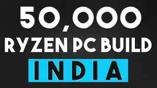 50,000 Rs Price Indian Ryzen Gaming PC (Build Version 2018)