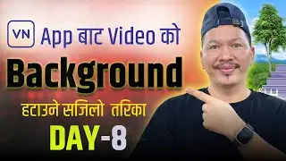 🎬VN App मा Video Background हटाउने Trick | 🎯 Chroma Key Explained | Day 8