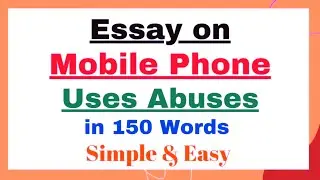 Essay on Mobile Phone Uses Abuses 150 Words | Advantages Disadvantages Mobile Phones Essay Paragraph