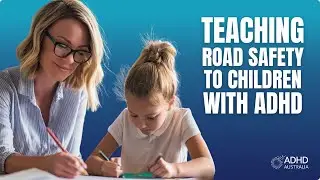 Teaching Road Safety to Children with ADHD