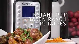 Instant Pot Bacon Ranch Potatoes