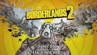 Borderlands 2 - Drunk-Edition #001 - Erwachen im Eis