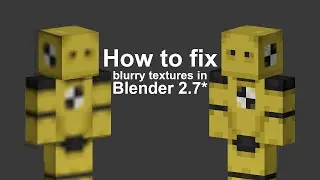 How to fix blurry textures in Blender 2.7*