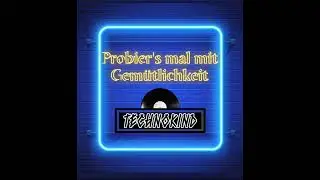 Probier's mal mit Gem&uuml;tlichkeit - Technokind