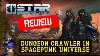 StarCrawlers - Game Review - Dungeon Crawler in Spacepunk Universe (cRPG)