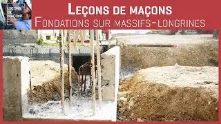 Les bons gestes en ma&ccedil;onnerie - Fondations sur massifs-longrines