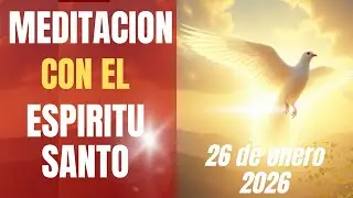LOS 5 MINUTOS CON EL ESPIRITU SANTO 26 DE ENERO
