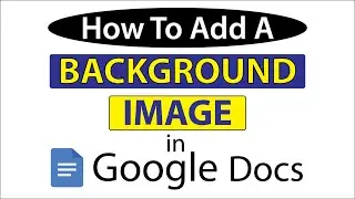 How To Add A Background Image In Google Docs | PC  |