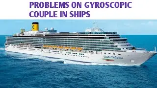 PROBLEMS ON GYROSCOPIC COUPLE IN SHIPS | ENGLISH | GYROSCOPE | ASHWIN PRABHU G