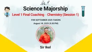 Science Majorship | September 2025 LET | Level 1 Final Coaching - Chemistry (Session 1) | Sir Ikel