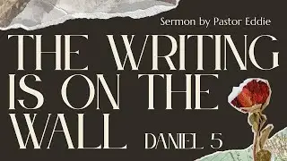 Daniel 5 | Pastor Eddie Larkman