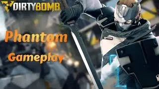 Dirty Bomb - Phantom Gameplay [1]