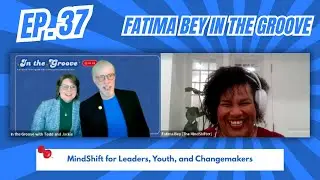 Ep. 37 MindShift for Leaders, Youth, and Changemakers | In the Groove