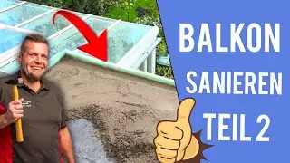 Balkonsanierung Teil 2  Estrich verlegen