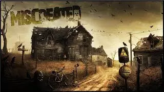 MISCREATED - В ГОСПИТАЛЬ?