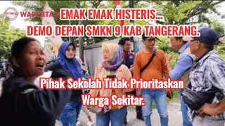 Emak emak Demo SMKN 9 KabTangerang // Gara gara Anak Tidak Di Terima Pihak Sekolah.