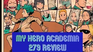 &lsquo;League Of Villans vs U.A. Students&rsquo; My Hero Academia 279 Review