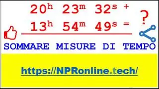 Sommare misure di tempo - Esercizio - Grandezze e misure