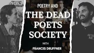 The Beauty of The Dead Poets Society | Feat. Francis Druffner