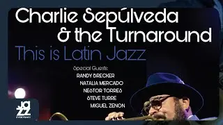 Charlie Sepúlveda & The Turnaround - Peer Magic (Live)