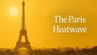The Paris Heatwave (2003, France) &ndash; When a City&rsquo;s Silence Left 15,000 Dead