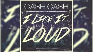 Cash Cash - I Like It Loud (slowed + reverb)