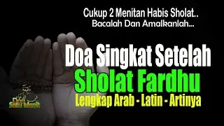 DOA SINGKAT SETELAH SHOLAT - SUDAH SAYA TEST CUKUP DUA MENIT SAJA