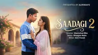 Saadagi 2 | Amit Pareek | Aurorays Production