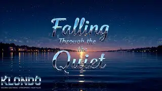 Falling Through the Quiet — KLONDO