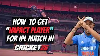 Cricket 26 Tutorial - How to get impact player for IPL match