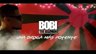 BOBI BOZMAN - UNA DROGA MAS POTENTE ( letra en descripcion)