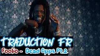 [FR] Foolio - Dead Opps Pt.2 (Traduction En Fran&ccedil;ais)