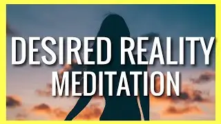 Guided Meditation for Shifting Realities!!! (BE IN YOUR DESIRED STATE) | Andrea Jean