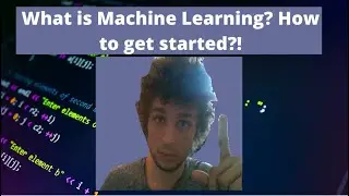 What is Machine Learning, How Does it Work, and How Do I Start?