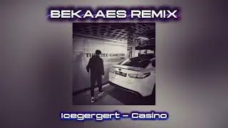 icegergert - casino (bekaaes remix) 