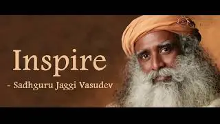 Enhancing your perception  | Inspire - Sadhguru Jaggi Vasudev S01 E04