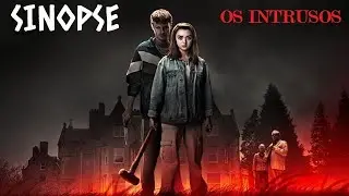 Sinopse: Os intrusos (The Owners) 2021 [Trailer, Filmes, Resenha, Sum&aacute;rio, Relato]