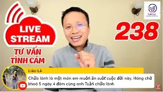 🔴Live Stream Gỡ Rối Tơ Lòng ... Thòng 238