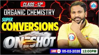 Organic Chemistry Super Conversions | Class 12th Chemistry One Shot | UP Board English Medium RWA