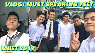 VLOG: MUET SPEAKING TEST 2019