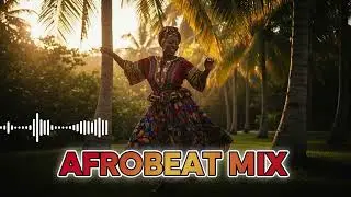 💥 Afrobeat Mixtape 2025 | Afro House + Naija Vibes Nonstop Party Energy 💃🔥