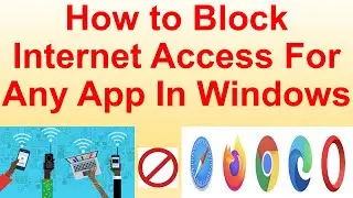 How To Block Internet Access For Any App In Windows