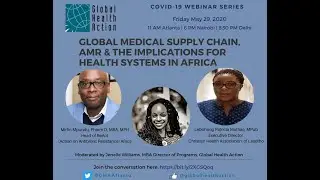GHA Webinar Series: COVID-19, Global Medical Supply Chain & AMR-Africa Implications