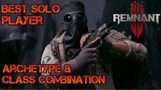Remnant 2 - Best Solo Player Class & Class Combination