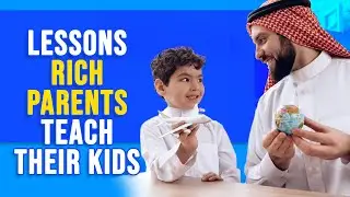 15 Lessons Rich Parents Teach Their Kids That The Poor Don&rsquo;t