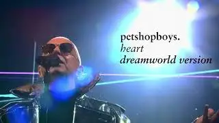 Pet Shop Boys - Heart (Dreamworld Version)