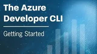 The Azure Developer CLI: Getting Started