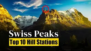 Switzerland's Spectacular Hill Stations: Top 10 Peaks You Must Visit! | 7 Seas Holidays UK