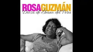 16. Visión Fugaz - Rosa Guzmán - Diosa de Ebano del Perú