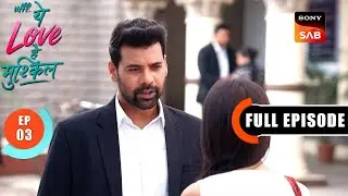 Kairi Vs Yug | Ufff…Yeh Love Hai Mushkil | Ep 3 | Full Episode | 11 June 2025